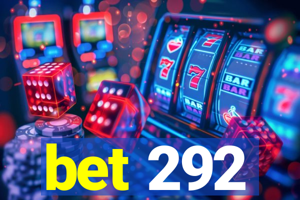 bet 292